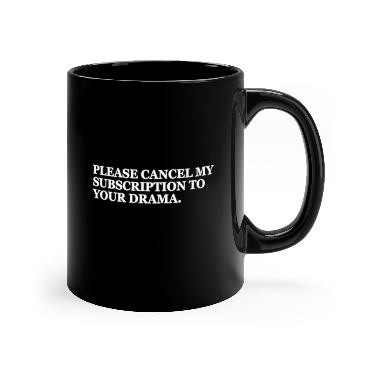 Cancel My Subscription to Your Drama Sarcastic Mug, Funny Mug, Gift Mug, Clever Quote, Attitude - Image 3